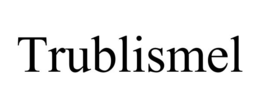 TRUBLISMEL trademark