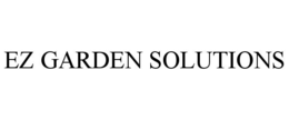 EZ GARDEN SOLUTIONS trademark