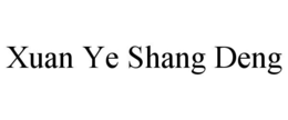 XUAN YE SHANG DENG trademark