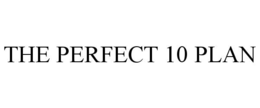 THE PERFECT 10 PLAN trademark