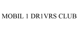 MOBIL 1 DR1VRS CLUB trademark