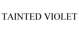 TAINTED VIOLET trademark