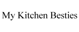 MY KITCHEN BESTIES trademark