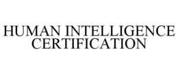 HUMAN INTELLIGENCE CERTIFICATION trademark
