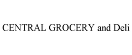 CENTRAL GROCERY AND DELI trademark