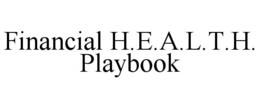 FINANCIAL H.E.A.L.T.H. PLAYBOOK trademark
