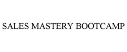 SALES MASTERY BOOTCAMP trademark