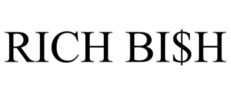 RICH BI$H trademark