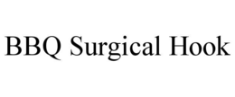 BBQ SURGICAL HOOK trademark