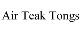 AIR TEAK TONGS trademark