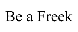 BE A FREEK trademark