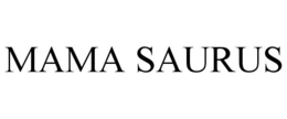 MAMA SAURUS trademark