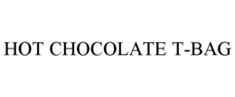 HOT CHOCOLATE T-BAG trademark