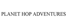 PLANET HOP ADVENTURES trademark