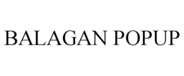 BALAGAN POPUP trademark