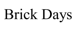 BRICK DAYS trademark