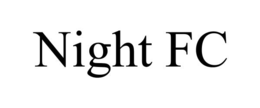 NIGHT FC trademark