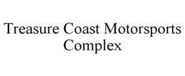 TREASURE COAST MOTORSPORTS COMPLEX trademark
