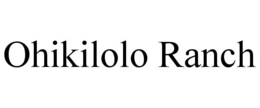OHIKILOLO RANCH trademark