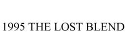 1995 THE LOST BLEND trademark