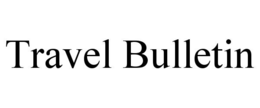TRAVEL BULLETIN trademark