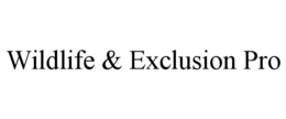 WILDLIFE & EXCLUSION PRO trademark