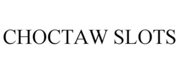CHOCTAW SLOTS trademark