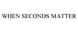 WHEN SECONDS MATTER trademark
