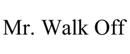 MR. WALK OFF trademark