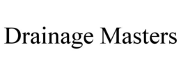 DRAINAGE MASTERS trademark