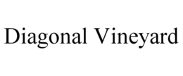 DIAGONAL VINEYARD trademark
