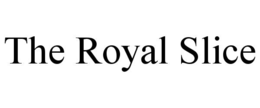 THE ROYAL SLICE trademark
