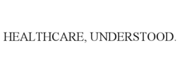 HEALTHCARE, UNDERSTOOD. trademark