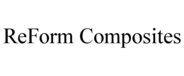 REFORM COMPOSITES trademark