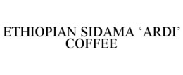 ETHIOPIAN SIDAMA ‘ARDI’ COFFEE trademark