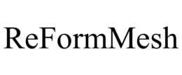 REFORMMESH trademark