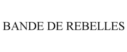BANDE DE REBELLES trademark