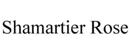 SHAMARTIER ROSE trademark