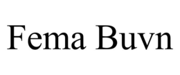 FEMA BUVN trademark