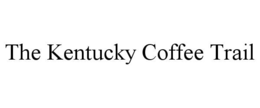 THE KENTUCKY COFFEE TRAIL trademark