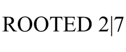 ROOTED 2|7 trademark