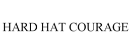 HARD HAT COURAGE trademark
