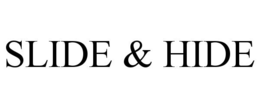 SLIDE & HIDE trademark