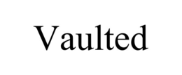 VAULTED trademark