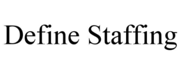 DEFINE STAFFING trademark