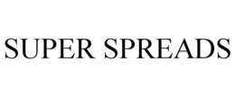 SUPER SPREADS trademark