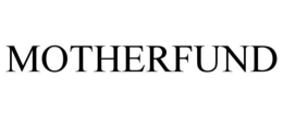 MOTHERFUND trademark