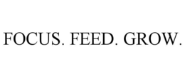 FOCUS. FEED. GROW. trademark