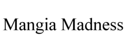 MANGIA MADNESS trademark
