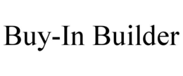 BUY-IN BUILDER trademark